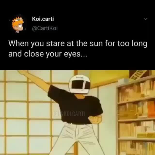 staring at the sun for too long