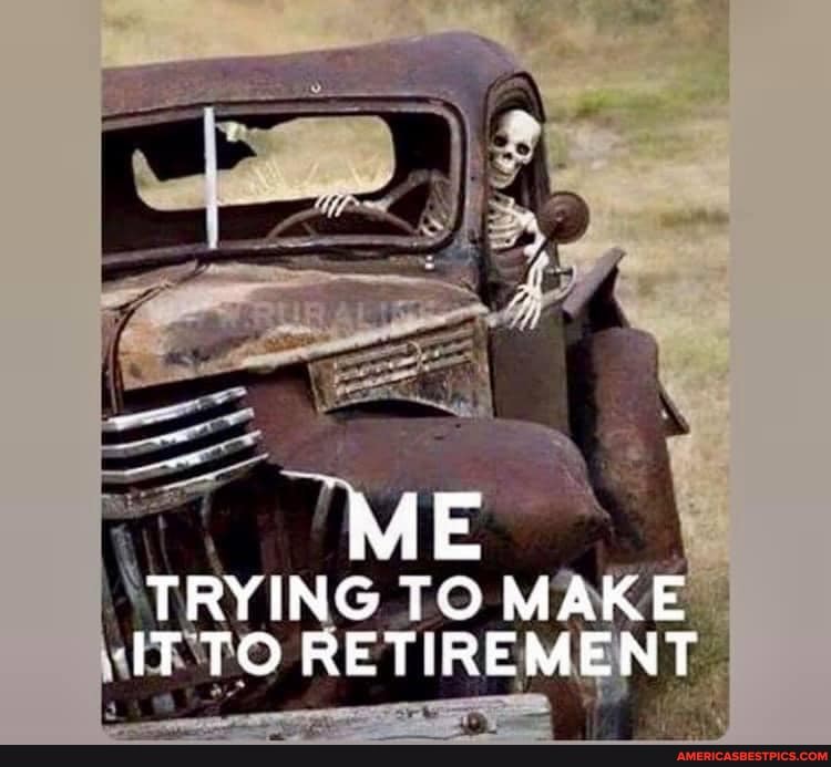 TRYING TO MAKE ITTO RETIREMENT