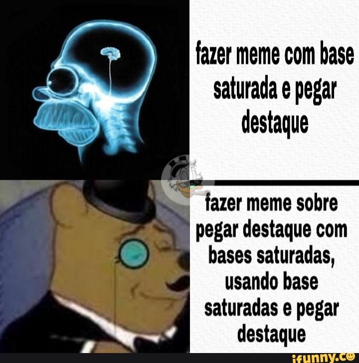 Fazer Meme Com Base Saturada Pegar Destaque Fazer Meme Sobre Pegar Destaque Com Bases Saturadas