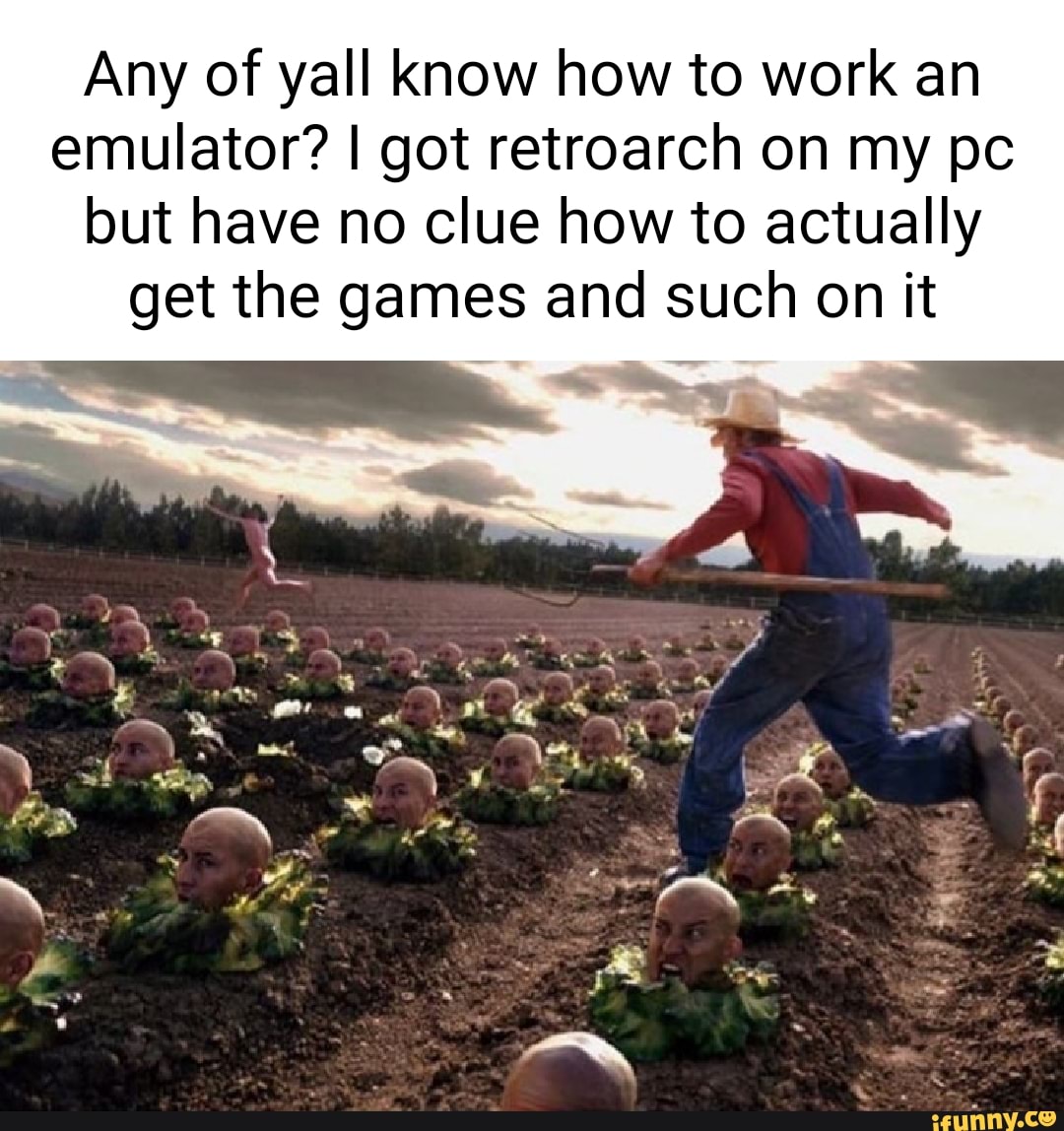 Retroarch memes. Best Collection of funny Retroarch pictures on iFunny