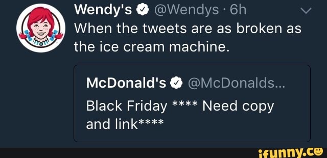 Wendy's @Wendys When The Tweets Are As Broken As The Ice Cream Machine ...