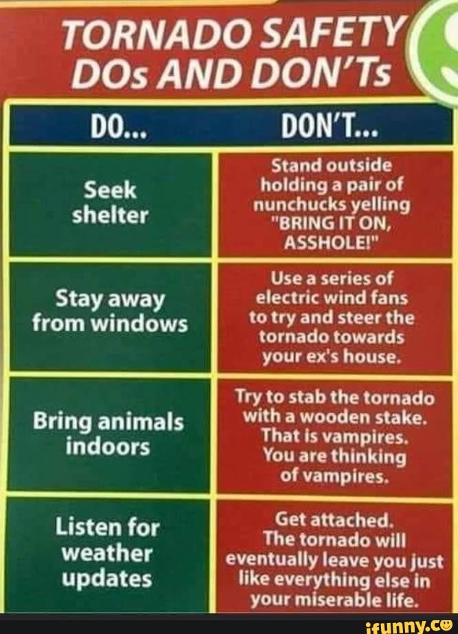 TORNADO SAFETY DOs AND DON Ts DO DON T Stand Outside Holding A