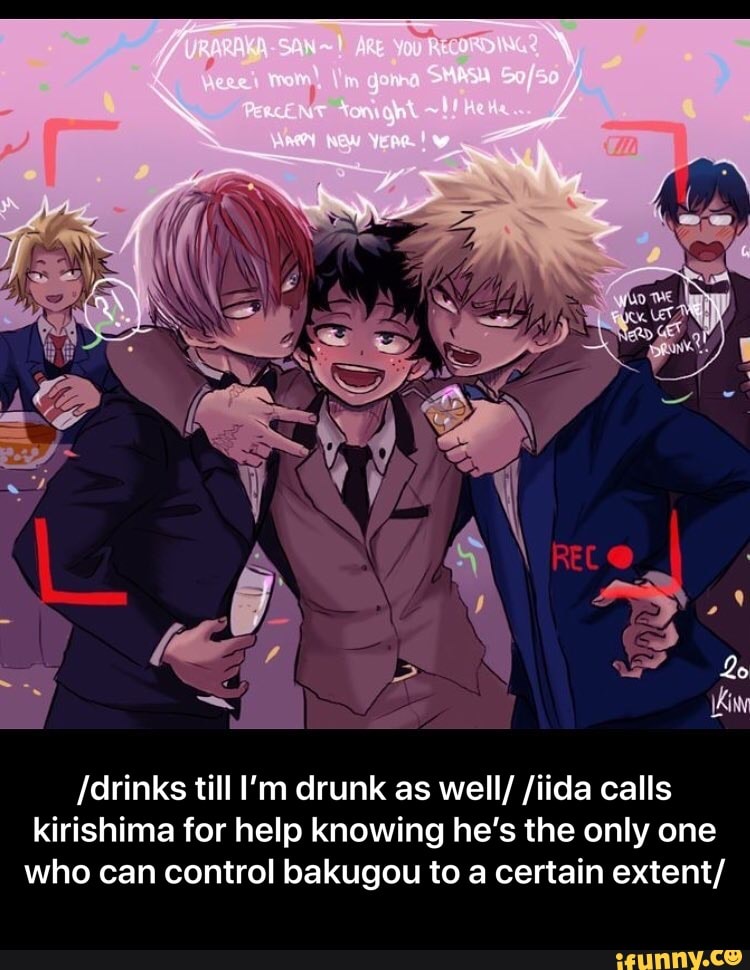 [drinks till I’m drunk as well/ /iida calls kirishima for help knowing ...