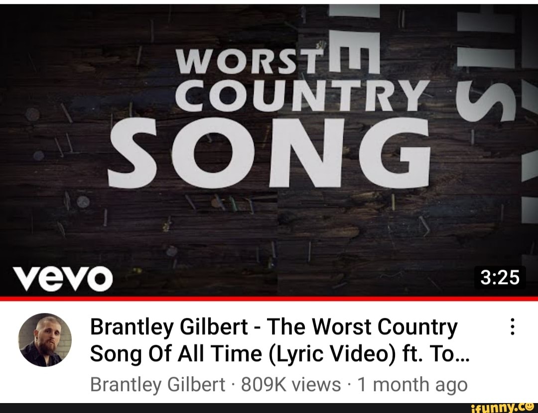 worstim-country-y-song-vevo-brantley-gilbert-the-worst-country-song