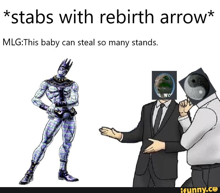 Stabs With Rebirth Arrow Mlgzthis Baby Can Steal So Many Stands