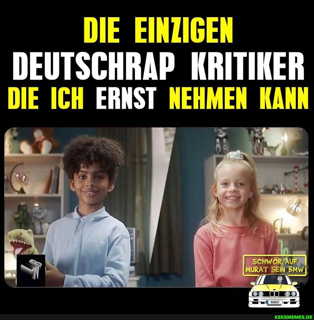 DIE
DIE EINZIGEN DEUTSCHRAP KRITIKER ICH ERNST N