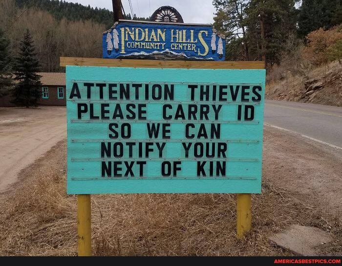 HILL
IMMUNITY,
ATTENTION THIEVES PLEASE CARRY ID
SO WE CAN NOTIFY YOUR NEXT OF KIN