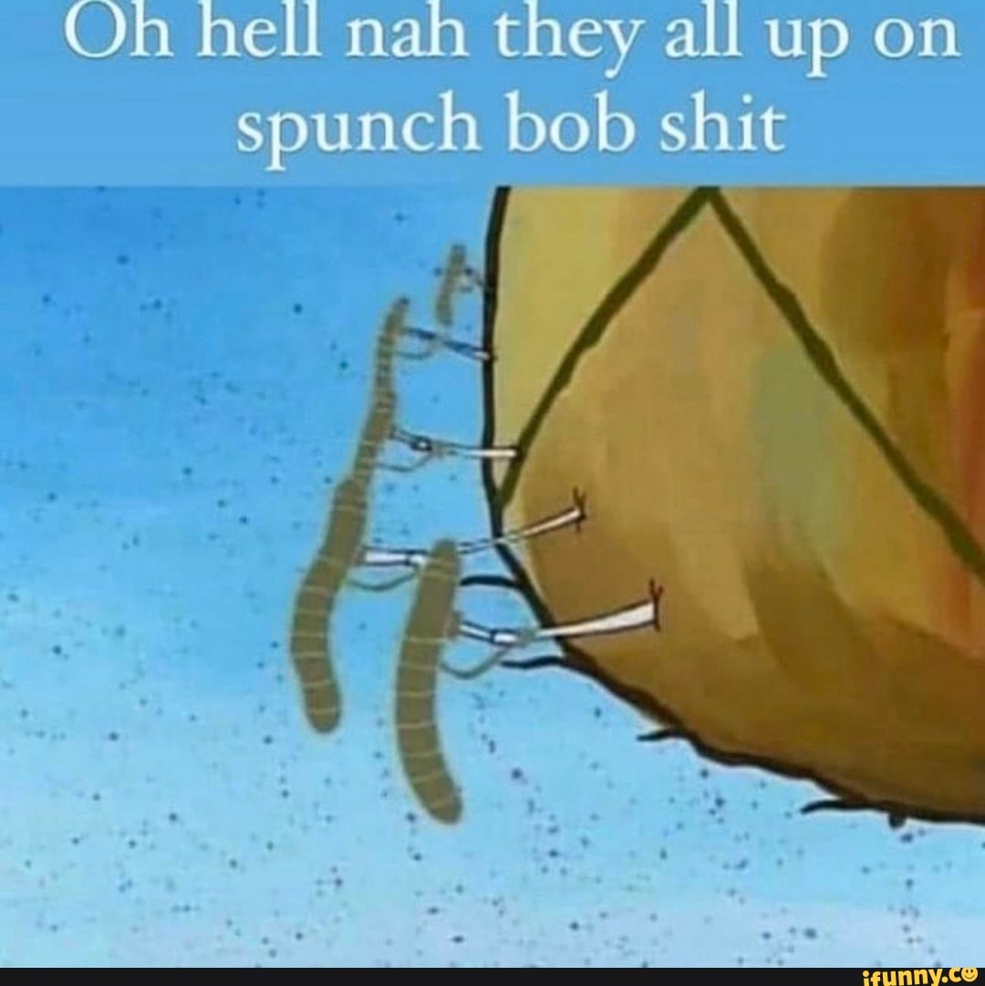 Spunch Memes. Best Collection Of Funny Spunch Pictures On IFunny