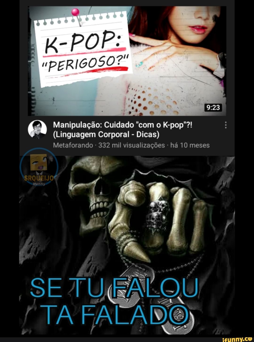 I PO
"PERIGOSO
Manipulação: Cuidado "com o K-pop"?!
(Linguagem Corporal - Dicas)
Metaforando - 332 mil visualizações há 10 meses
SE TUGALQU