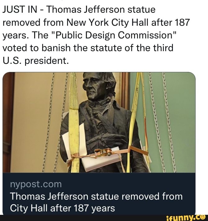 JUST IN Thomas Jefferson statue removed from New York City Hall after