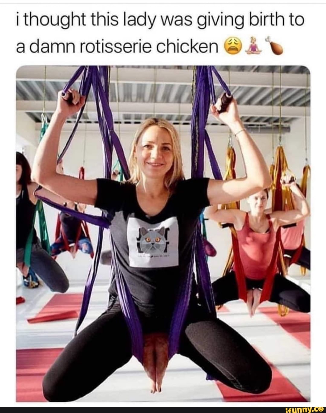 i thought this lady was giving birth to
a damn rotisserie chicken 3 w