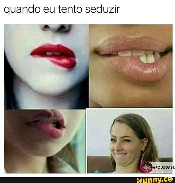 quando eu tento seduzir