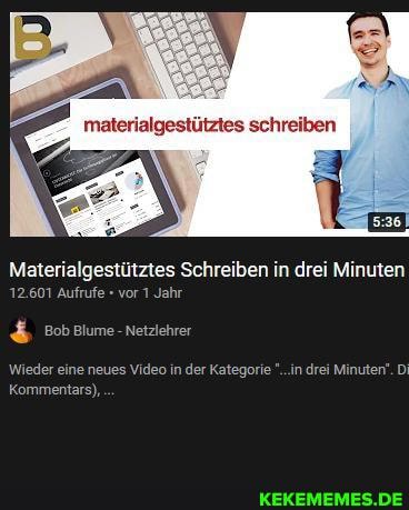 Materialgestütztes Schreiben in drei Minuten
12.601 Aufrufe vor 1 Jahr
Blume - Netziehrer
Wieder eine neues Video in der Kategorie *..in drei Minuten'. D Kommentars),