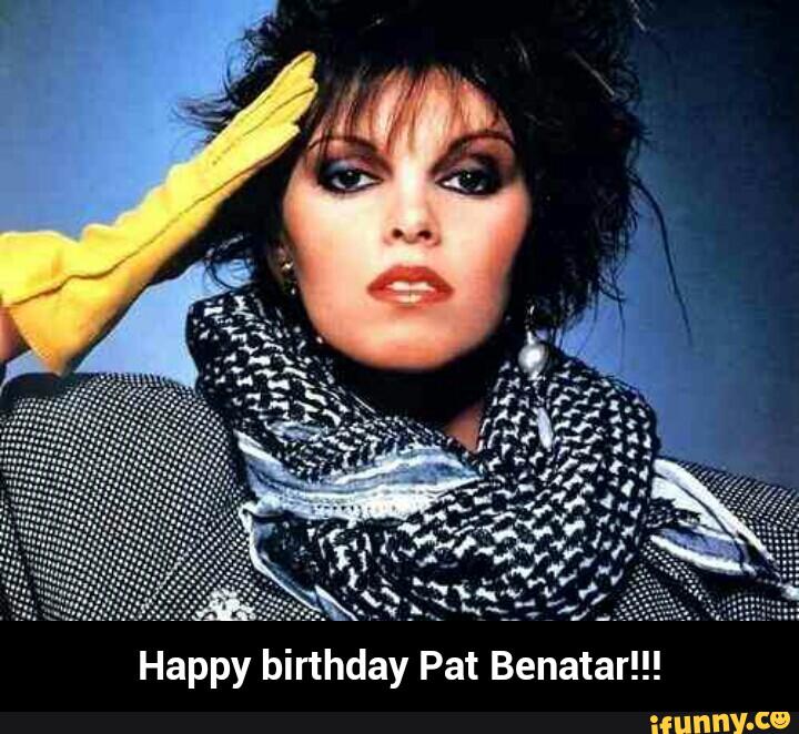 Happy birthday Pat Benatar!.. Happy birthday Pat Benatar!!! )