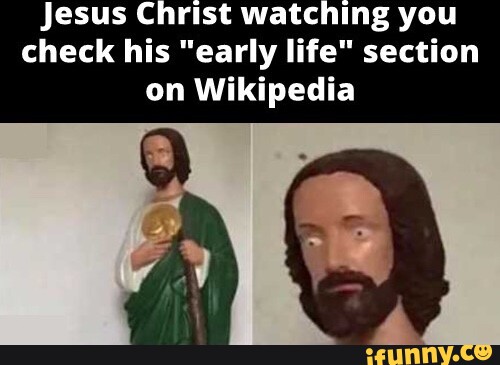 Jesus Christ watching you check his 