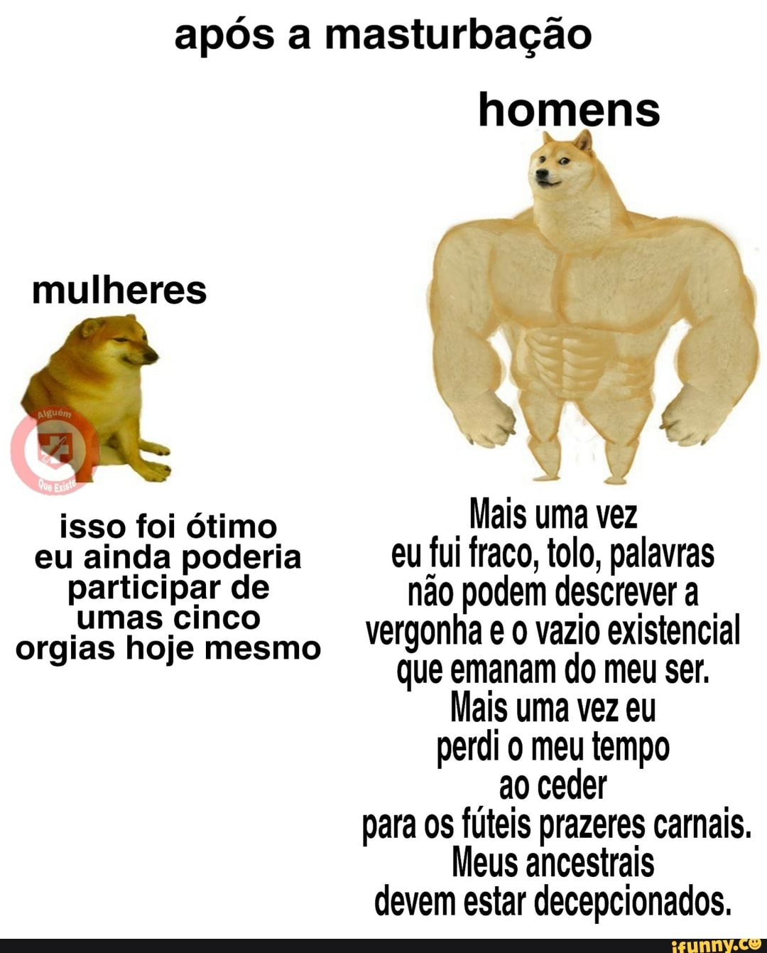 após masturbação
homens
mulheres
isso foi ótimo
Mais uma vez
eu ainda poderia eu fui fraco, tolo, palavras
Ra Had = nao podem descrever a
vergonha e o vazio existencial
orgias hoje mesmo E
que emanam do meu ser.
Mais uma vez eu
perdi o meu tempo
40 ceder
para os fúteis prazeres carnais,
Meus ancestrais
devem estar decepcionados.
