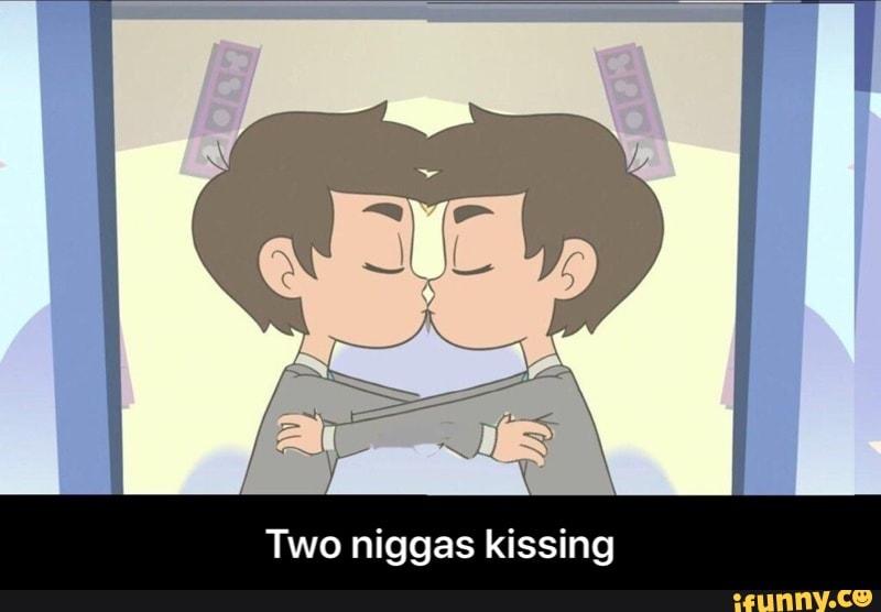 Niggas kissing two How to