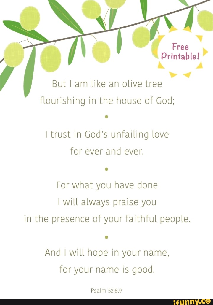 Free Printable! But I am like an olive tree flourishing in the house of ...