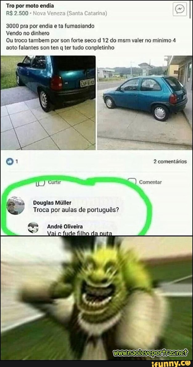 Tro por moto endia
3000 pra por endia e ta fumasiando
Vendo no dinhero
Ou troco tambem por son forte seco d 12 do msm valer no minimo 4
aoto falantes son ten q ter tudo conpletinho
€& Douglas Miller
Troca aulas de português?