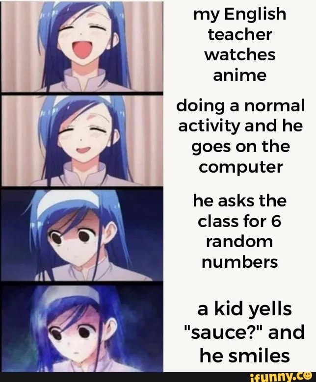 Why you always ask the teacher for extra help at your desk  iFunny  Anime  memes funny Anime memes Funny school memes