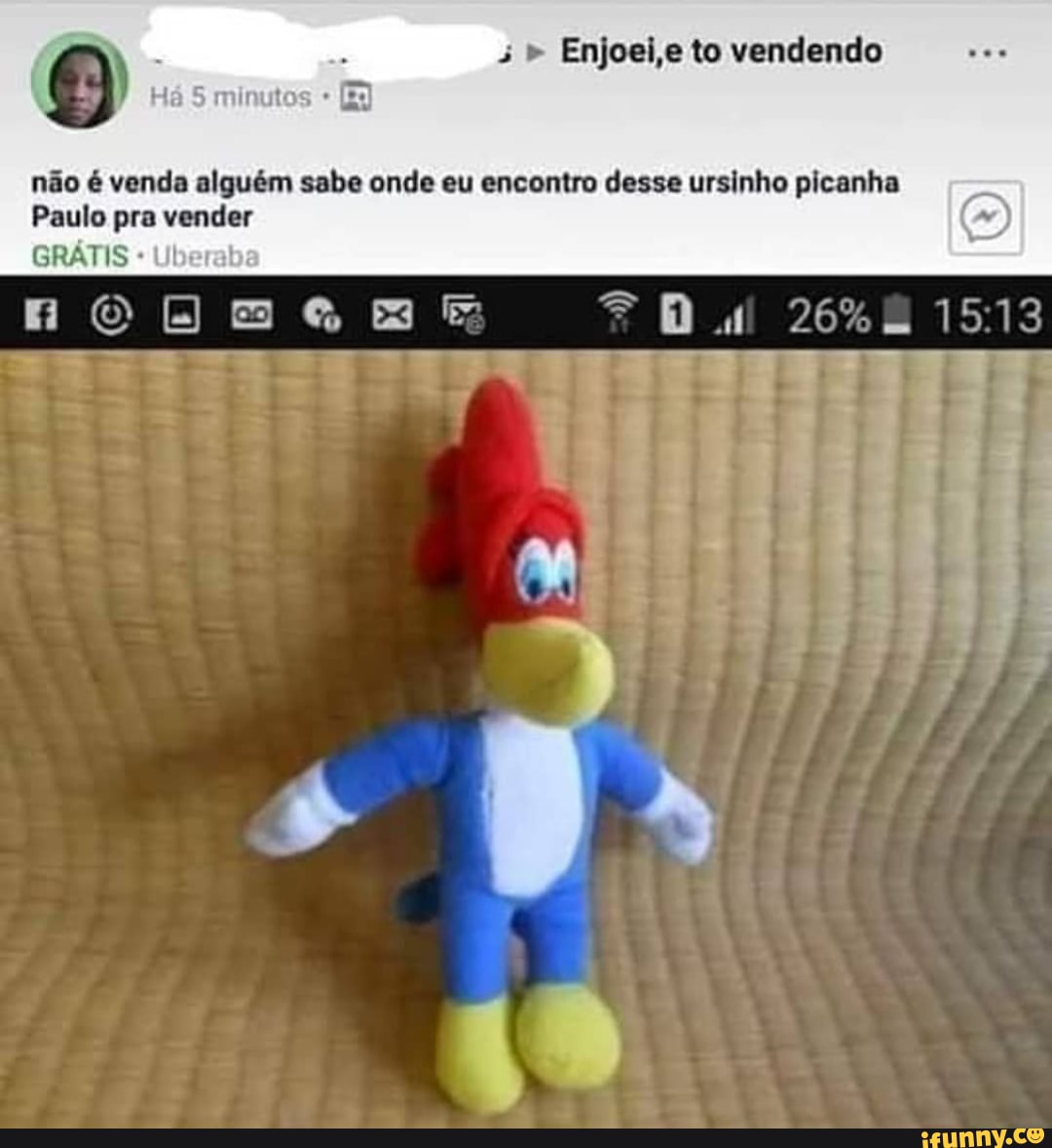 - " Enjoei,e to vendendo
Há 5 minutos
não é venda alguém sabe onde eu encontro desse ursinho picanha
Paulo pra vender
GRÁTIS