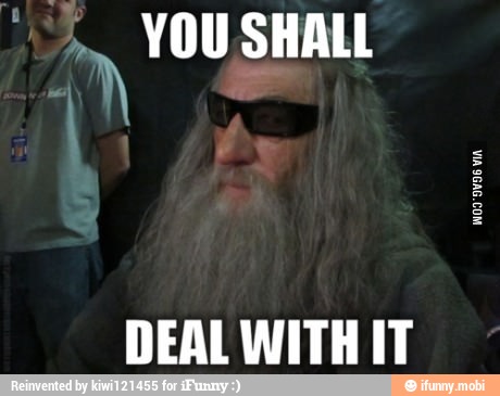 YOU SHALL
À
DEAL WITH IT