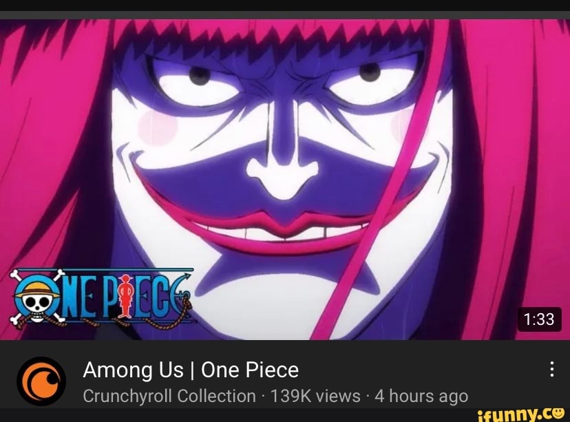 133 Among Us I One Piece Crunchyroll Collection 139k Views 4 Hours Ago