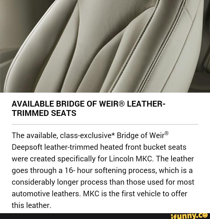 AVAILABLE BRIDGE OF WEIR® LEATHER TRIMMED SEATS The available, class