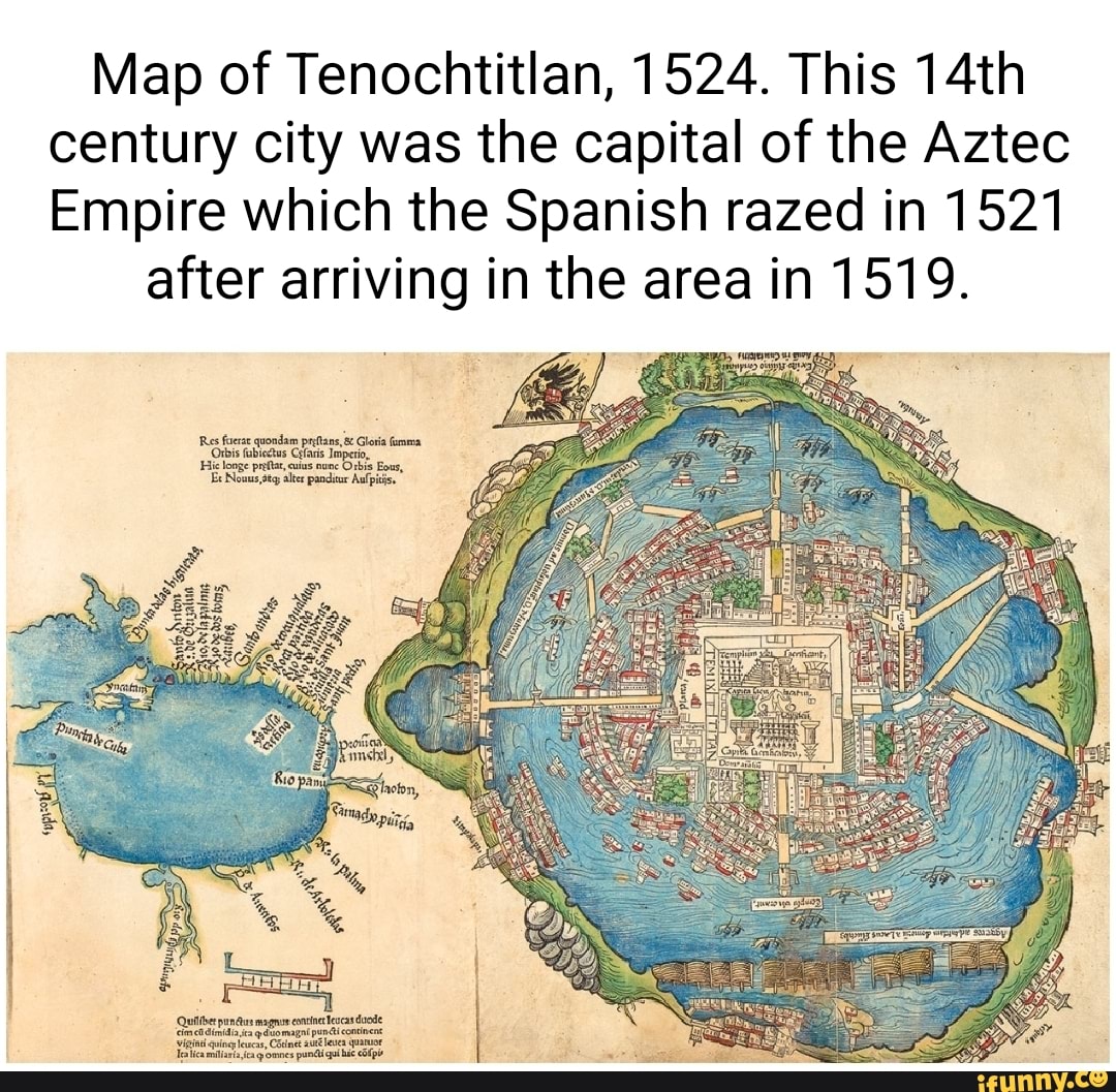 Map of Tenochtitlan, 1524. This 14th century city was the capital of ...