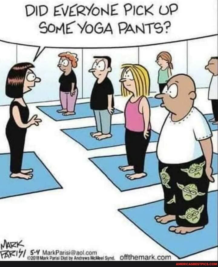 DID EVERYONE PICK OP SOME YOGA PANTS?
com