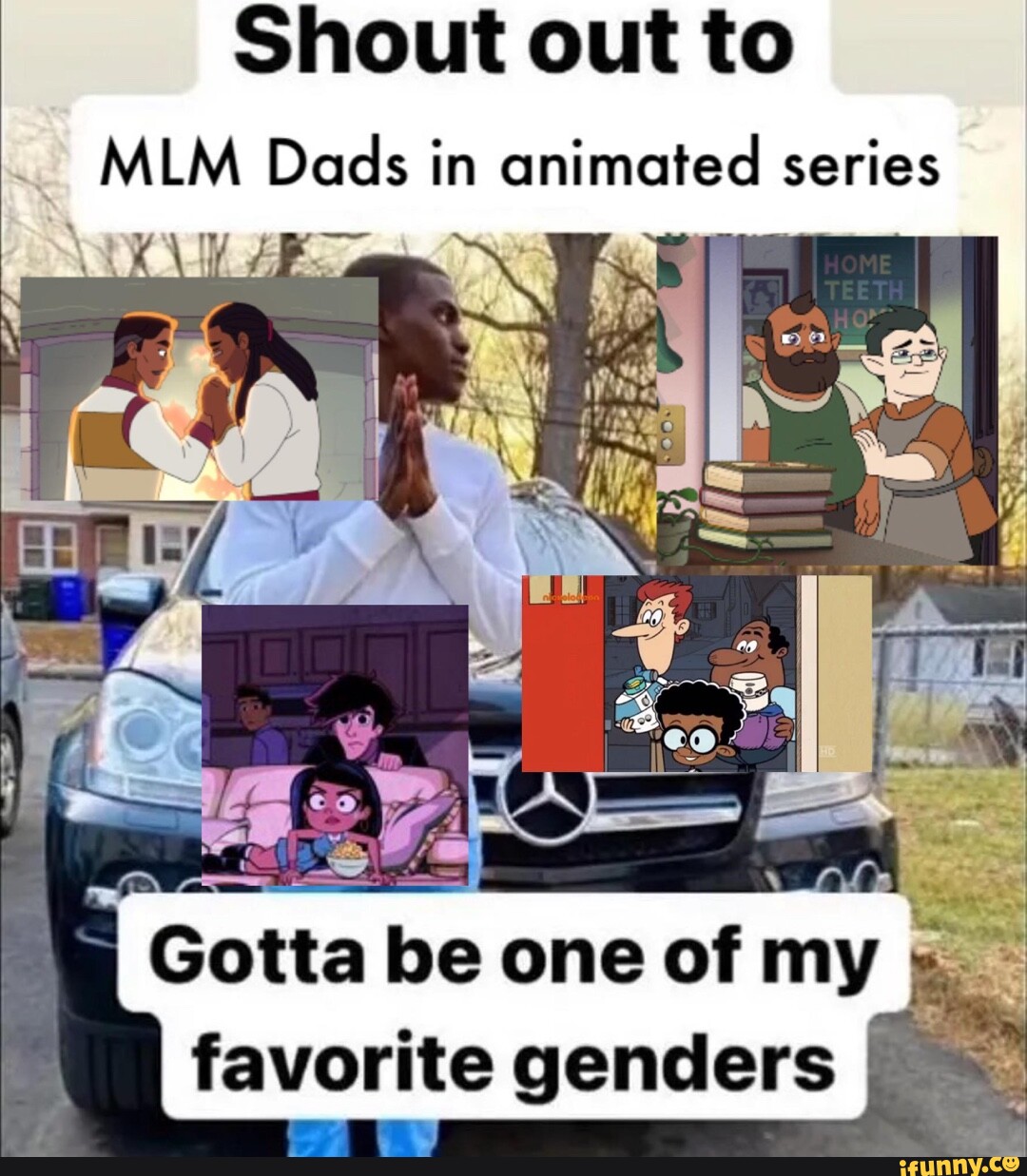 Shout out to MLM Dads in animated series favorite genders - iFunny