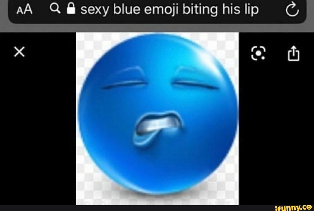 Aa Sexy Blue Emoji Biting His Lip Ifunny