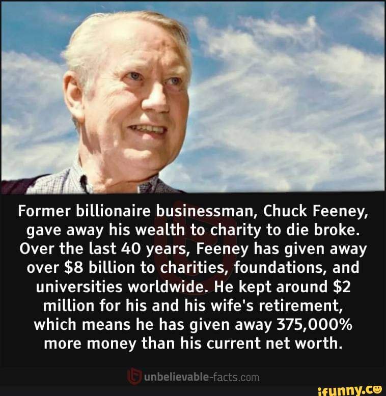 Former billionaire businessman, Chuck Feeney, gave away his wealth to