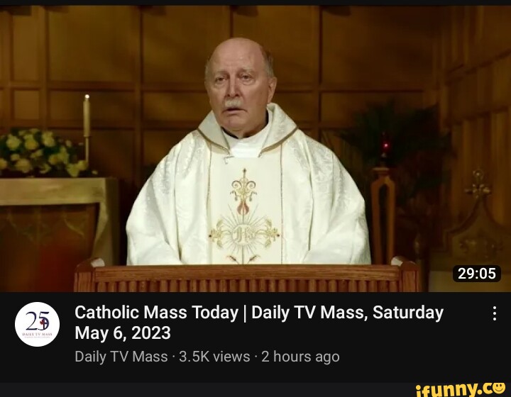 Catholic Mass Today I I Daily TV Mass, Saturday May 6, 2023 Daily TV