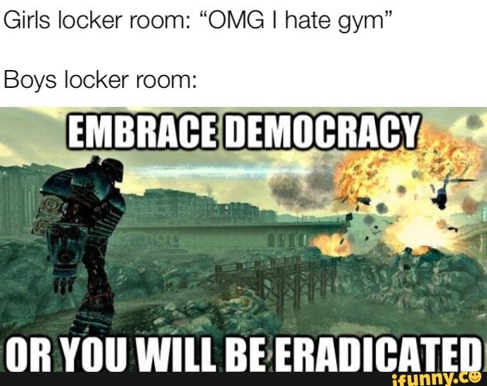 Girls Locker Room Omg I Hate Gym Boys Locker Room Embrace Democracy Or Vou Will Re 0273