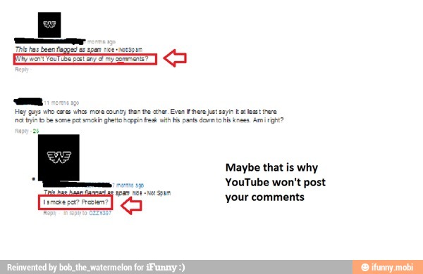 Maybe that is why
YouTube won't post
your comments