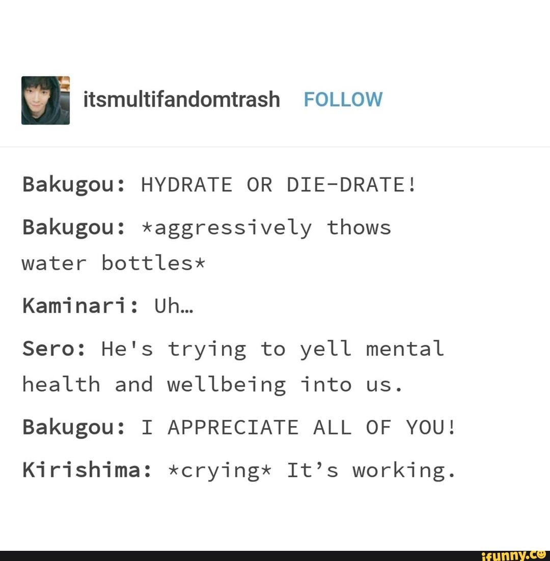 Bakugou: Hydrate Or Die-drate! Bakugou: Aggressively Thows Water 