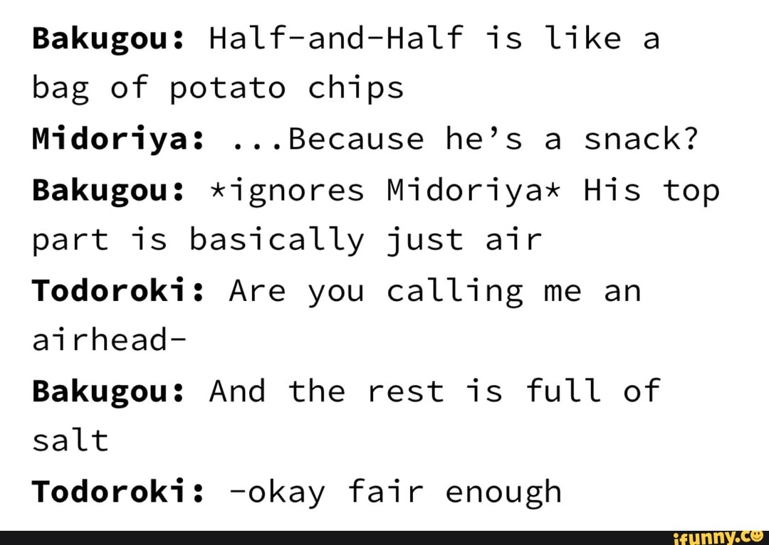 Bakugou: Half-and-Half is like a bag of potato chips Midoriya ...