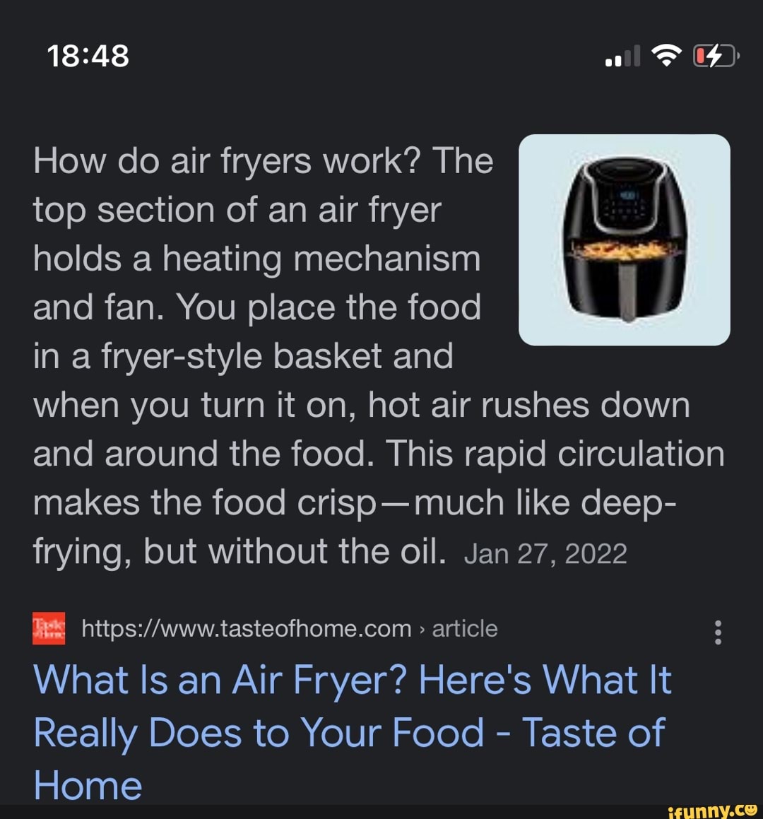 All How do air fryers work? The top section of an air fryer holds a