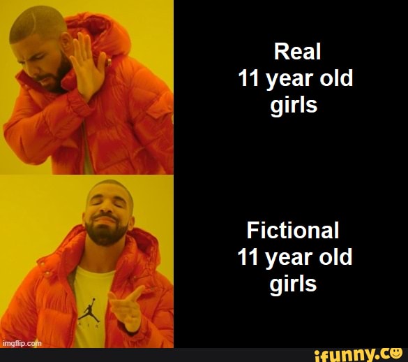 Real 11 year old girls Fictional 11 year old girls - iFunny