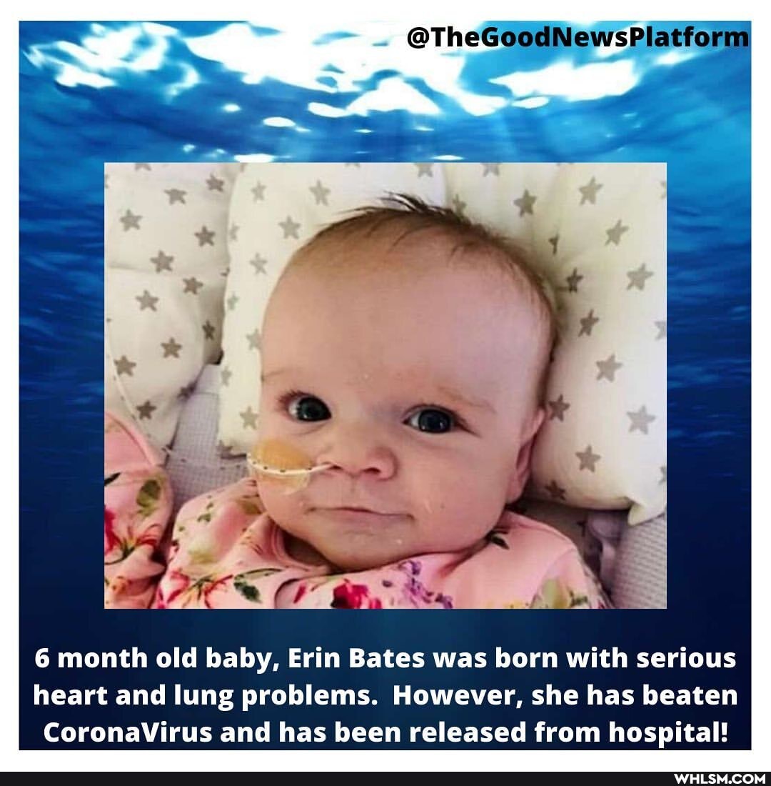 @TheGoodNews Platform
6 month old baby, Erin Bates was born with serious heart and lung problems. However, she has beaten
CoronaVirus and has been released from hospital!