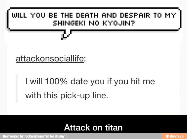 Featured image of post Attack On Titan Pick Up Line