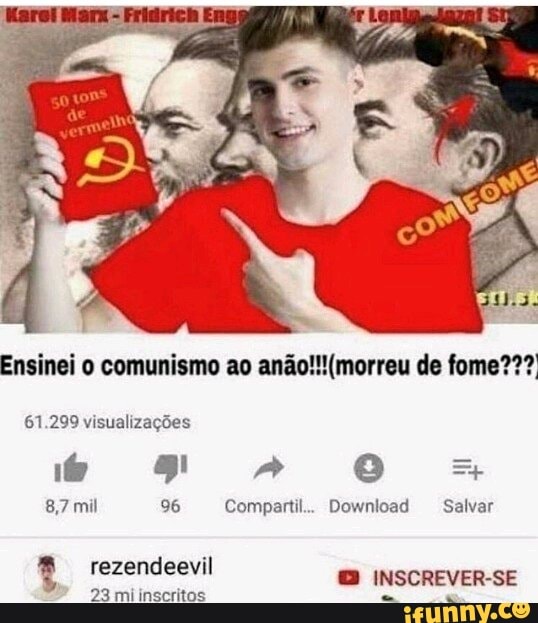 Ensinei o comunismo ao anão!!!(morreu de fome???
8,7 mil 96 Compartil.. Download Salvar