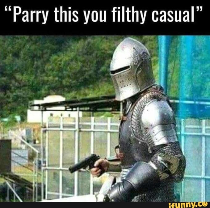 parry-this-you-filthy-casual-ifunny