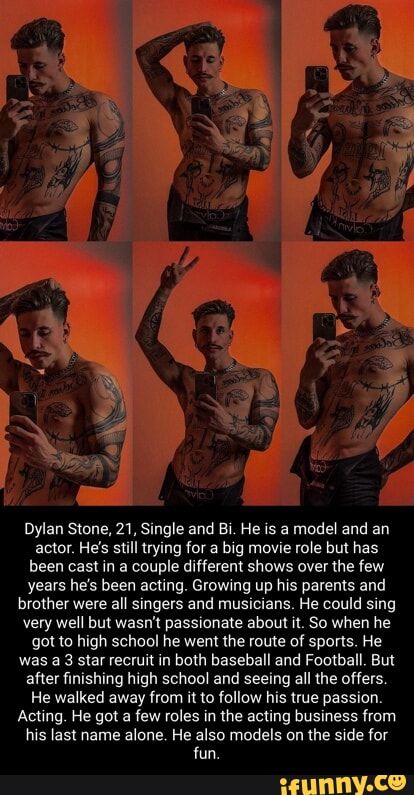 Dylan Stone, 21, Single and Bi. He is a model and an actor. He's still ...