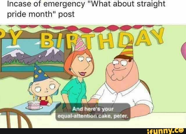 Incase Of Emergency What About Straight Pride Month Post And Here S Your Uquni Anannon Cake Peter Ifunny