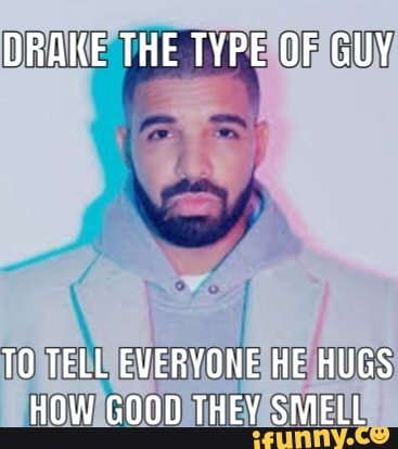 Drake the type of guy memes are back and funnier than ever