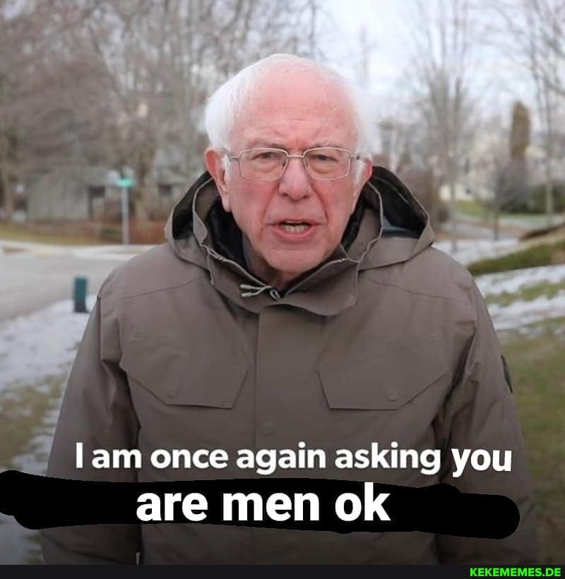 dd lam once again asking you are men ok