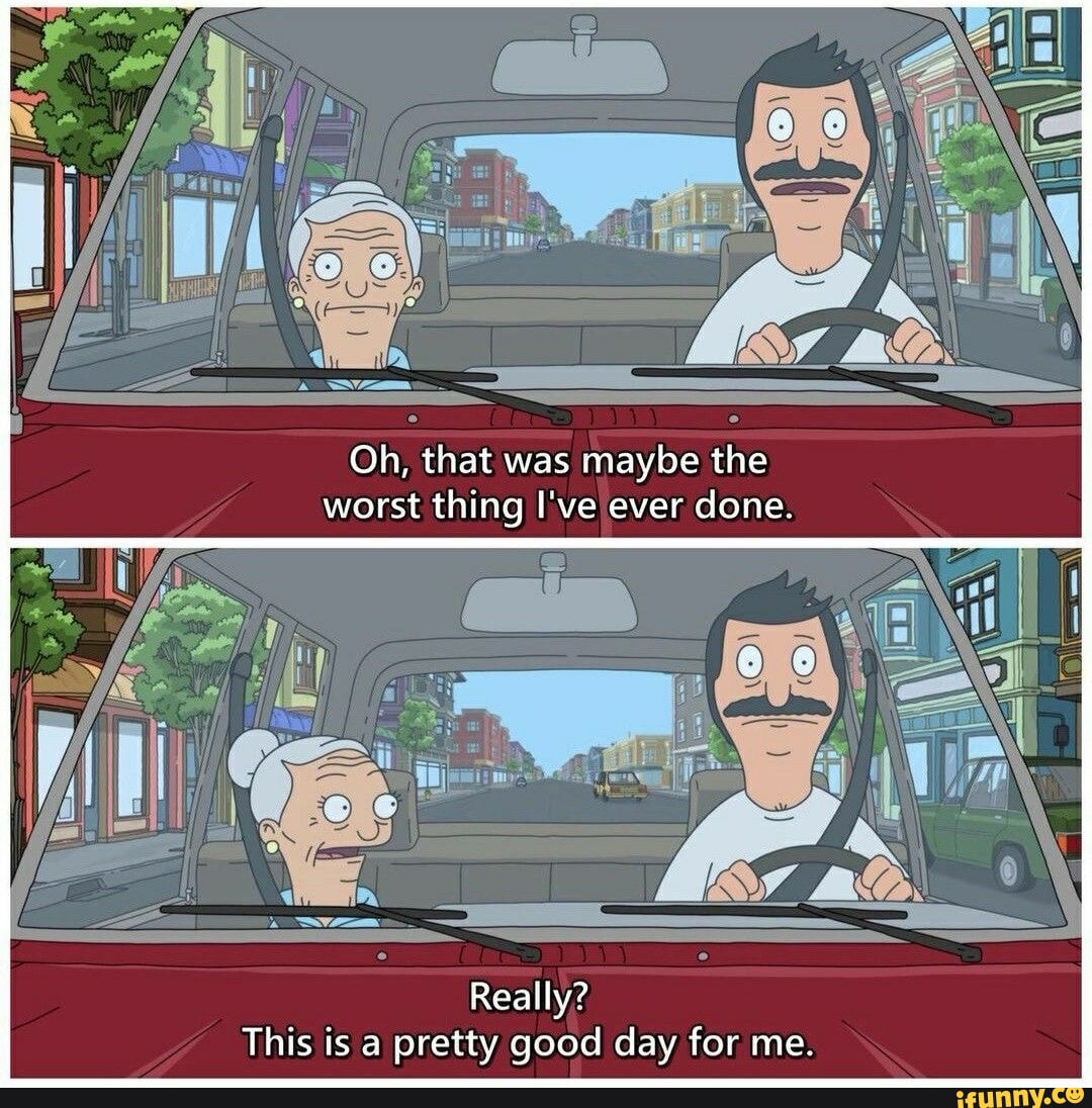 Oh, that was maybe the worst thing I've ever done. Really? This is a ...