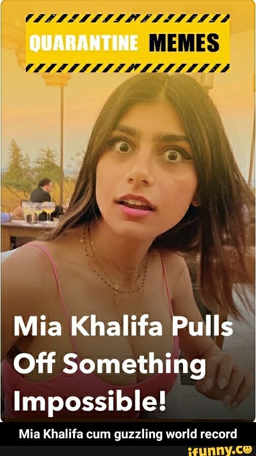 QUARANTINE Mia Khalifa Pulls Off Something Impossible! Mia Khalifa cum guzzling world record